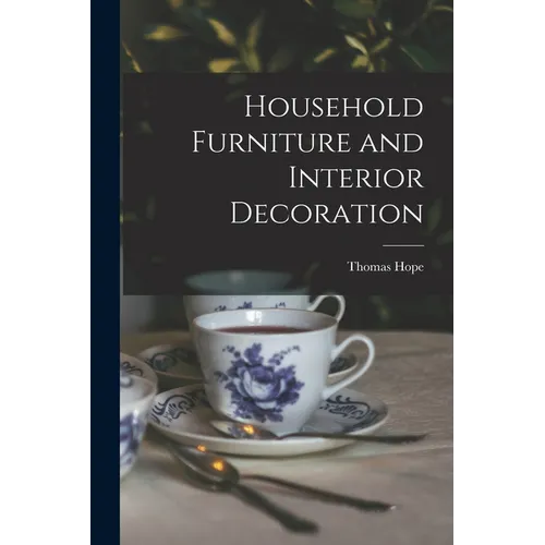 Household Furniture and Interior Decoration - Paperback