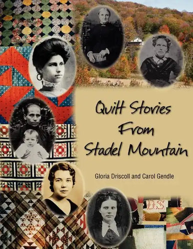 Quilt Stories from Stadel Mountain - Paperback