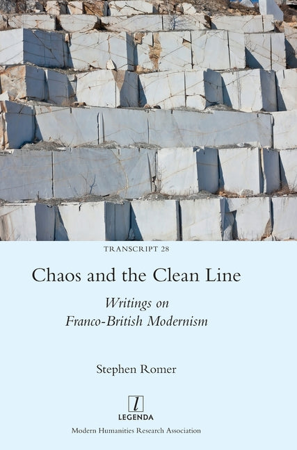 Chaos and the Clean Line: Writings on Franco-British Modernism - Hardcover