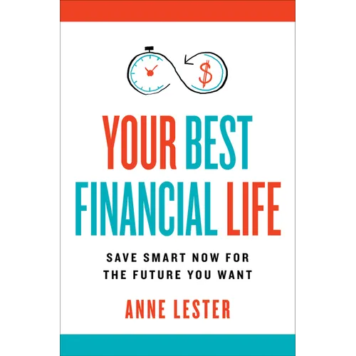 Your Best Financial Life: Save Smart Now for the Future You Want - Hardcover
