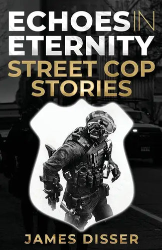 Echoes in Eternity: Street Cop Stories - Paperback