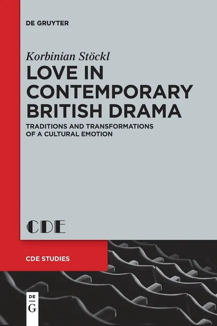 Love in Contemporary British Drama: Traditions and Transformations of a Cultural Emotion - Paperback
