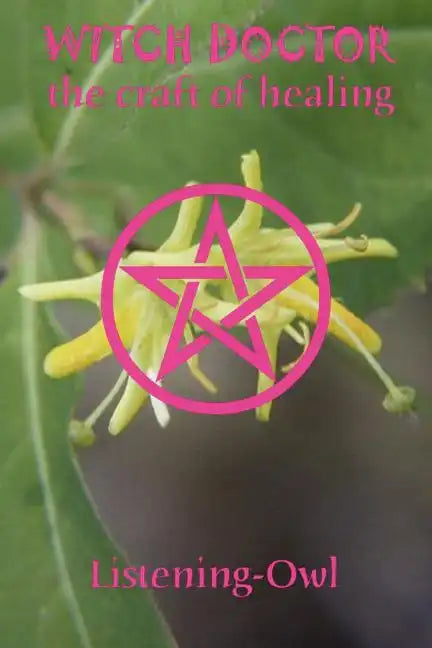 Witch Doctor: The Craft of Healing - Paperback