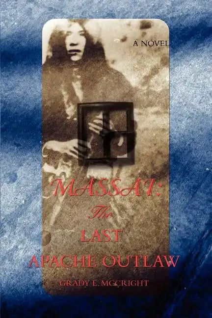 Massai: The Last Apache Outlaw - Paperback