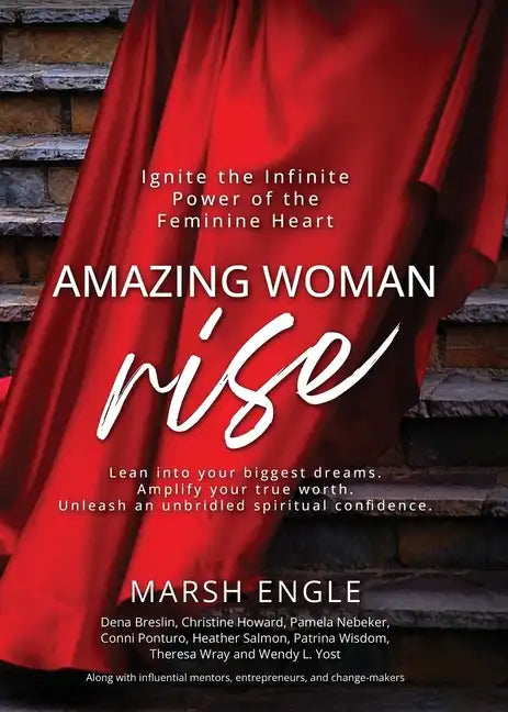 Amazing Woman Rise: Ignite the Infinite Power of the Feminine Heart - Paperback