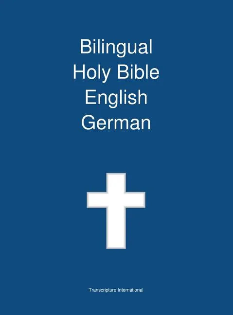 Bilingual Holy Bible English - German - Hardcover