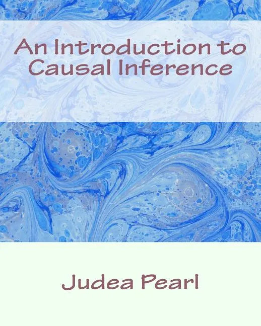 An Introduction to Causal Inference - Paperback