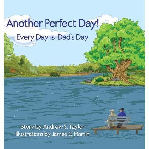 Another Perfect Day!: Every Day is Dad's Day - Hardcover