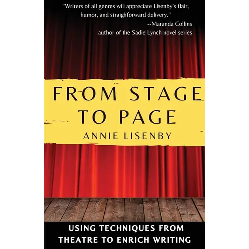 From Stage to Page: Using Techniques from Theatre to Enrich Writing - Paperback