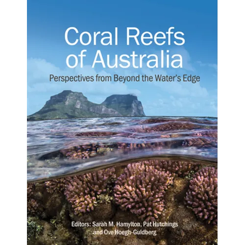 Coral Reefs of Australia: Perspectives from Beyond the Water's Edge - Paperback