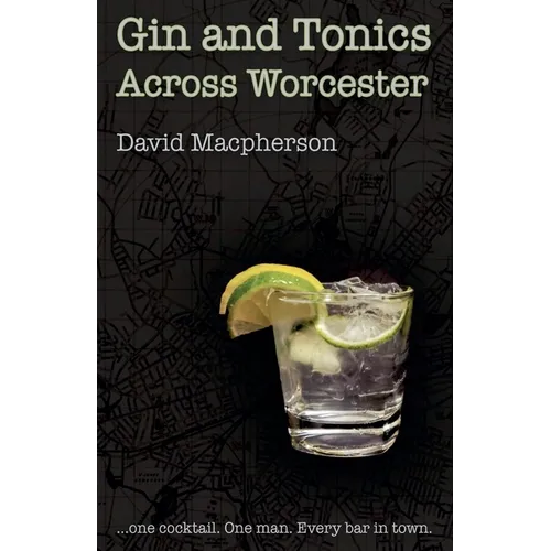 Gin and Tonics Across Worcester - Paperback