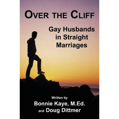 Over the Cliff: Gay Husbands in Straight Marriages - Paperback
