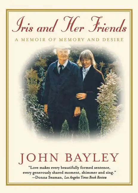 Iris and Her Friends: A Memoir of Memory and Desire - Paperback