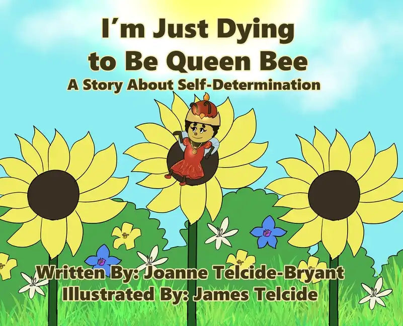 I'm Just Dying to Be Queen Bee - Hardcover