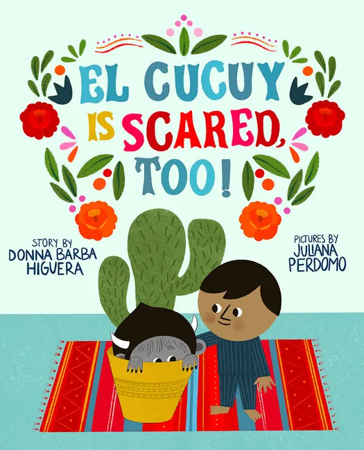 El Cucuy Is Scared, Too!: A Picture Book - Hardcover