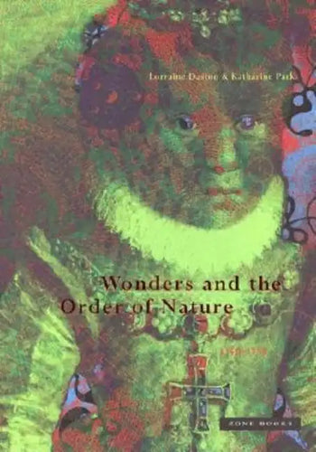 Wonders and the Order of Nature 1150-1750 - Paperback