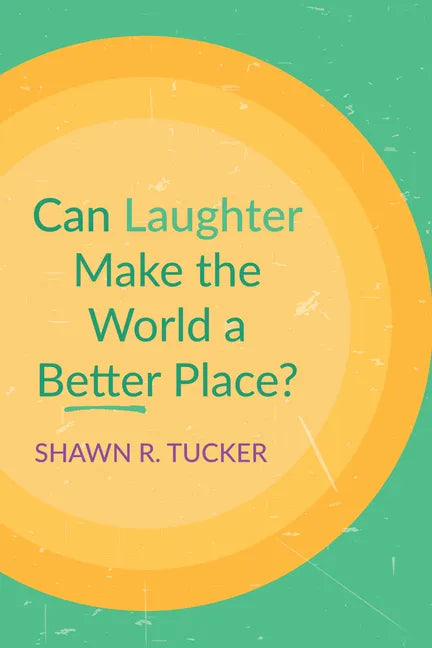 Can Laughter Make the World a Better Place? - Paperback