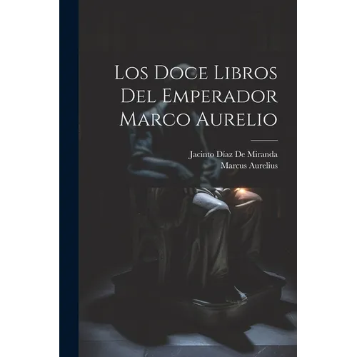Los Doce Libros Del Emperador Marco Aurelio - Paperback