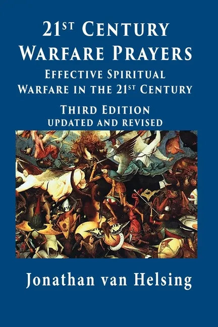 21st Century Warfare Prayers: Effective Spiritual Warfare in the 21st Century - Paperback