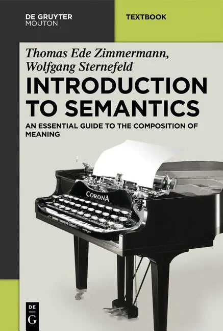 Introduction to Semantics: An Essential Guide to the Composition of Meaning - Paperback