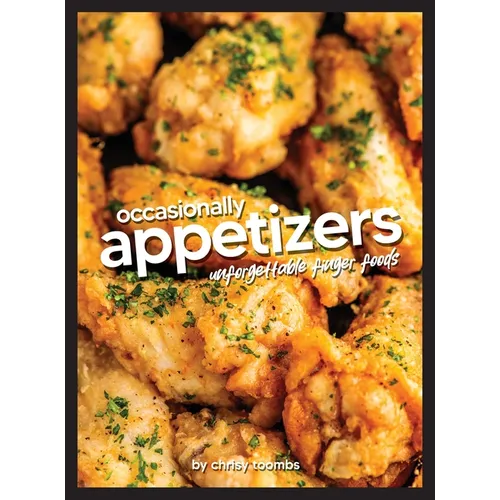 Occasionally Appetizers: Unforgettable Finger Foods - Hardcover