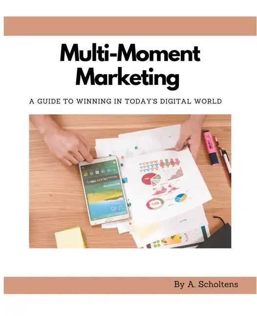 Multi-Moment Marketing - Paperback