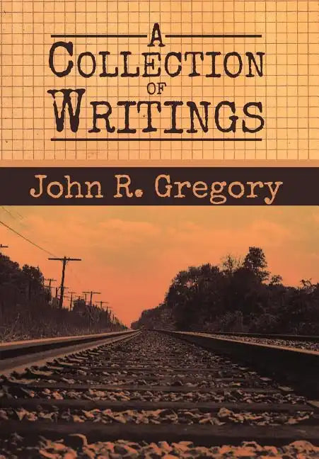 A Collection of Writings - Hardcover