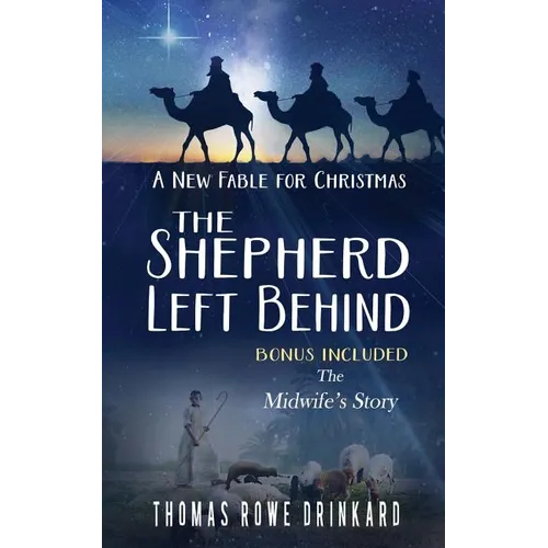 The Shepherd Left Behind: A New Fable for Christmas - Paperback