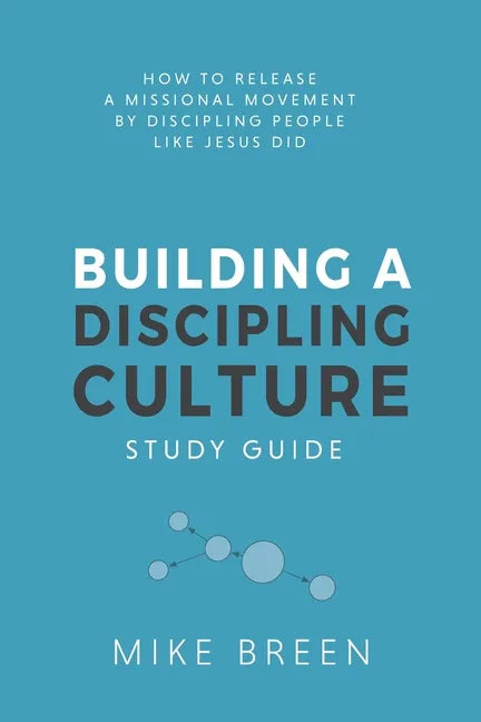 Building A Discipling Culture Study Guide - Paperback