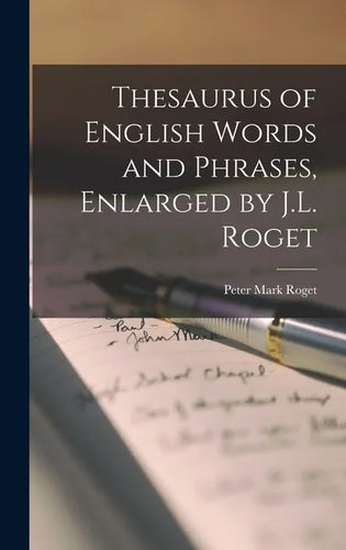 Thesaurus of English Words and Phrases, Enlarged by J.L. Roget - Hardcover