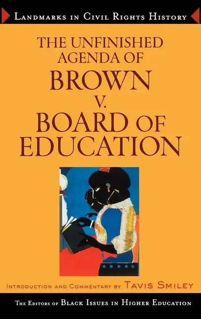 The Unfinished Agenda of Brown v. Board of Education - Hardcover