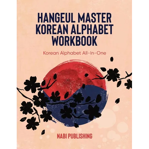 Hangeul Master Korean Alphabet Workbook: Korean Alphabet All-In-One - Paperback