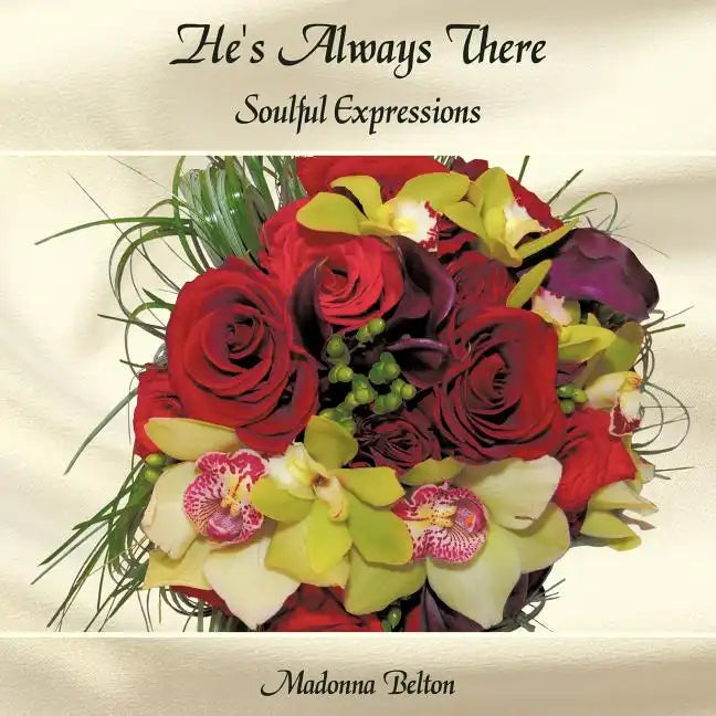 He's Always There: Soulful Expressions - Paperback