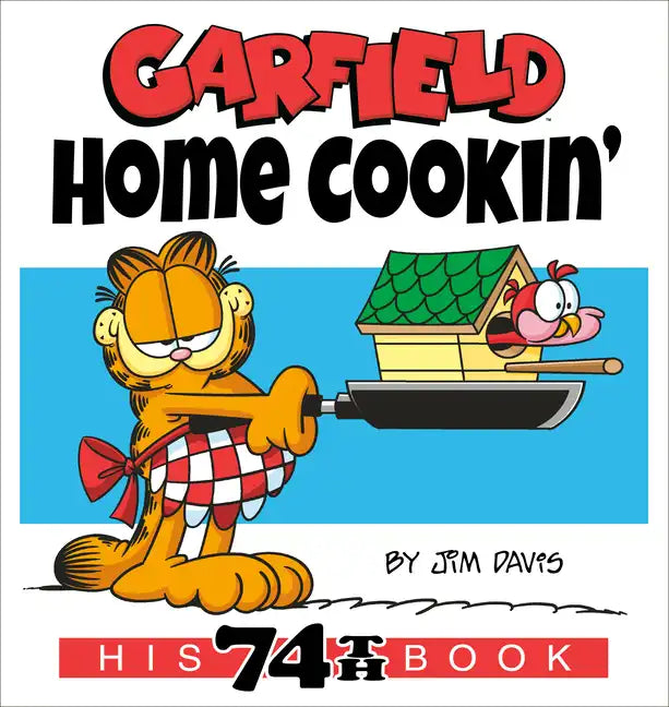 Garfield Home Cookin': His 74th Book - Paperback