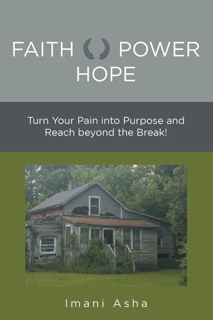 Faith Power Hope: Turn Your Pain into Purpose and Reach Beyond the Break! - Paperback