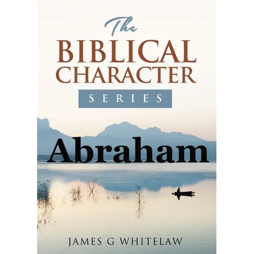 Abraham: The Biblical Character Series - Paperback