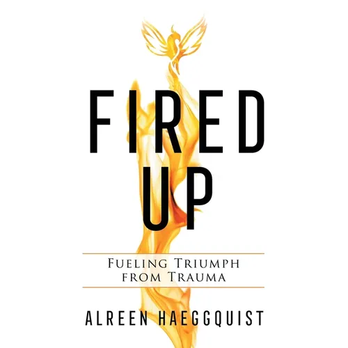 Fired Up: Fueling Triumph from Trauma - Paperback