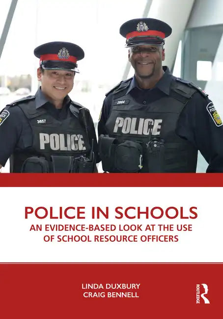 Police in Schools: An Evidence-Based Look at the Use of School Resource Officers - Paperback