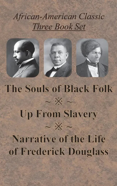 African-American Classic Three Book Set - The Souls of Black Folk, Up From Slavery, and Narrative of the Life of Frederick Douglass - Hardcover