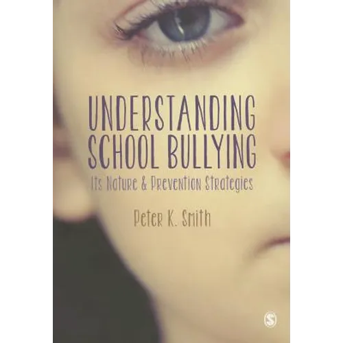 Understanding School Bullying: Its Nature and Prevention Strategies - Paperback