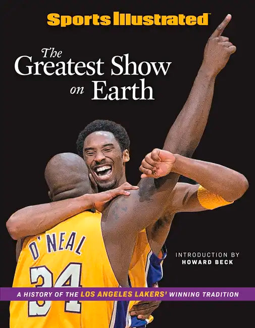 Sports Illustrated the Greatest Show on Earth: A History of the Los Angeles Lakers' Winning Tradition - Hardcover