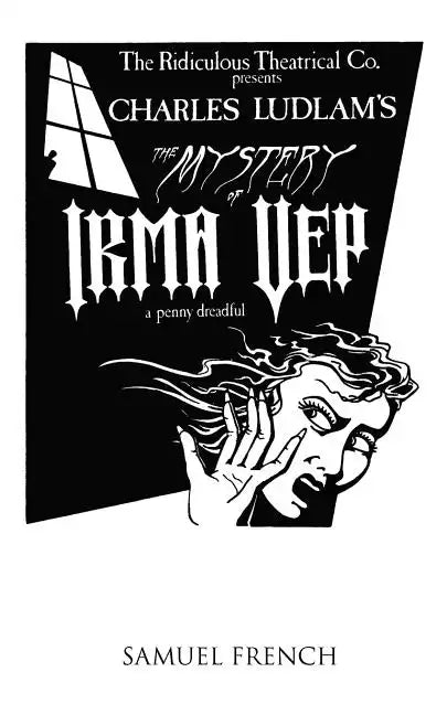The Mystery of Irma Vep - A Penny Dreadful - Paperback