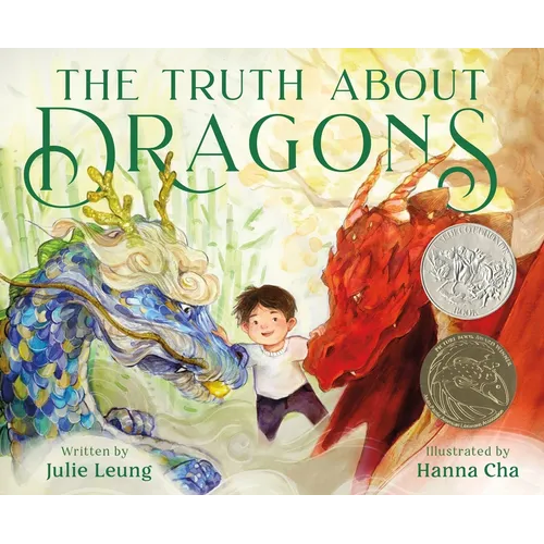 The Truth about Dragons: (Caldecott Honor Book) - Hardcover