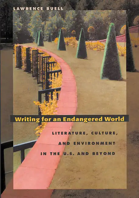 Writing for an Endangered World: Literature, Culture, and Environment in the U.S. and Beyond - Paperback
