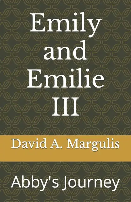 Emily and Emilie III: Abby's Journey - Paperback
