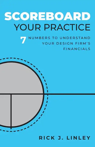 Scoreboard Your Practice: 7 Numbers to Understand Your Design Firm's Financials - Paperback