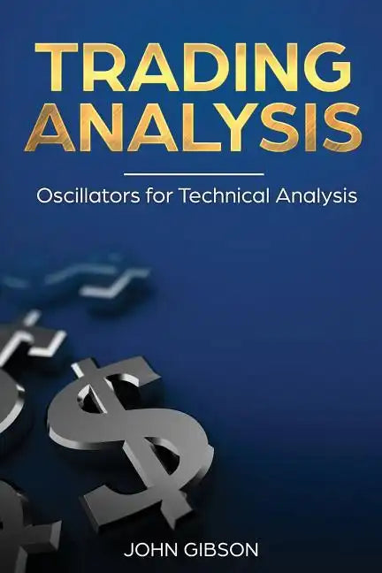 Trading analysis: Oscillators for Technical analysis - Paperback