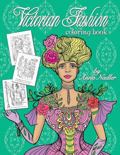 Victorian Fashion Coloring Book: Beautiful and stylish illustrations of women, men and couples of the 1800s. Jane Austen quotes accompany each drawing - Paperback