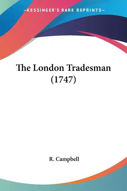 The London Tradesman (1747) - Paperback