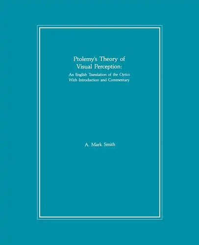 Ptolemy's Theory of Visual Perception: An English Translation of the Optics. with Introduction and Commentary, Transactions, American Philosophical So - Paperback